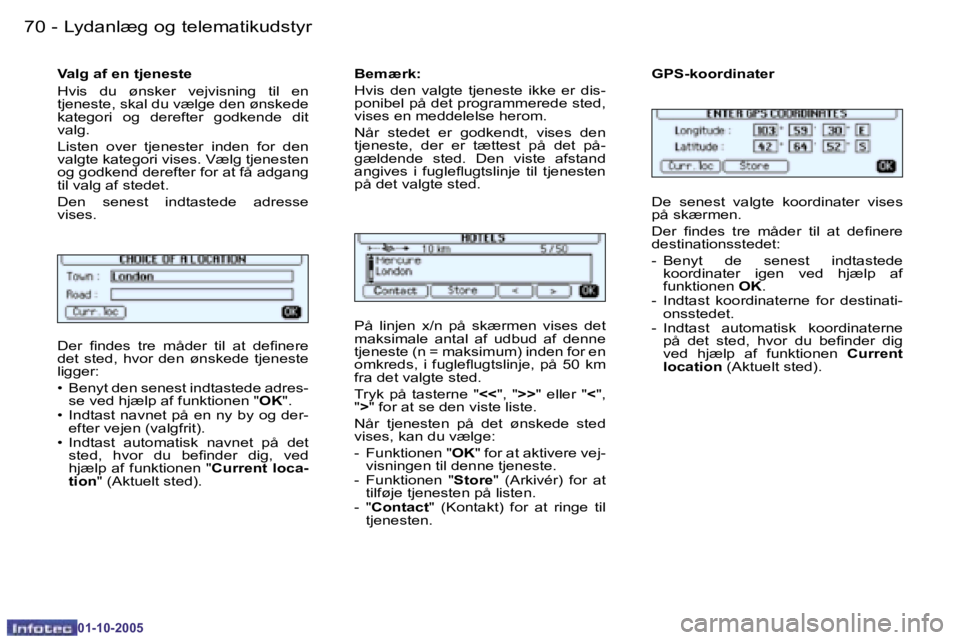 PEUGEOT 206 2005.5  Brugsanvisning (in Danish) �7�0 �-�L�y�d�a�n�l�æ�g� �o�g� �t�e�l�e�m�a�t�i�k�u�d�s�t�y�r
�0�1�-�1�0�-�2�0�0�5
�7�1
�-�L�y�d�a�n�l�æ�g� �o�g� �t�e�l�e�m�a�t�i�k�u�d�s�t�y�r
�0�1�-�1�0�-�2�0�0�5
�D�e�r�  �i�n�d�e�s�  �t�r�e�  �