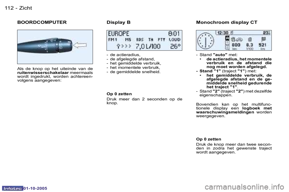 PEUGEOT 206 2005.5  Instructieboekje (in Dutch) �Z�i�c�h�t�1�1�2 �-
�0�1�-�1�0�-�2�0�0�5
�1�1�3�Z�i�c�h�t�-
�0�1�-�1�0�-�2�0�0�5
�B�O�O�R�D�C�O�M�P�U�T�E�R
�A�l�s�  �d�e�  �k�n�o�p�  �o�p�  �h�e�t�  �u�i�t�e�i�n�d�e�  �v�a�n�  �d�e�  
�r�u�i�t�e�n�