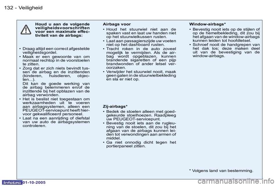 PEUGEOT 206 2005.5  Instructieboekje (in Dutch) �V�e�i�l�i�g�h�e�i�d�1�3�2 �-
�0�1�-�1�0�-�2�0�0�5
�1�3�3�V�e�i�l�i�g�h�e�i�d�-
�0�1�-�1�0�-�2�0�0�5
�H�o�u�d�  �u�  �a�a�n�  �d�e�  �v�o�l�g�e�n�d�e�  
�v�e�i�l�i�g�h�e�i�d�s�v�o�o�r�s�c�h�r�i�f�t�e�