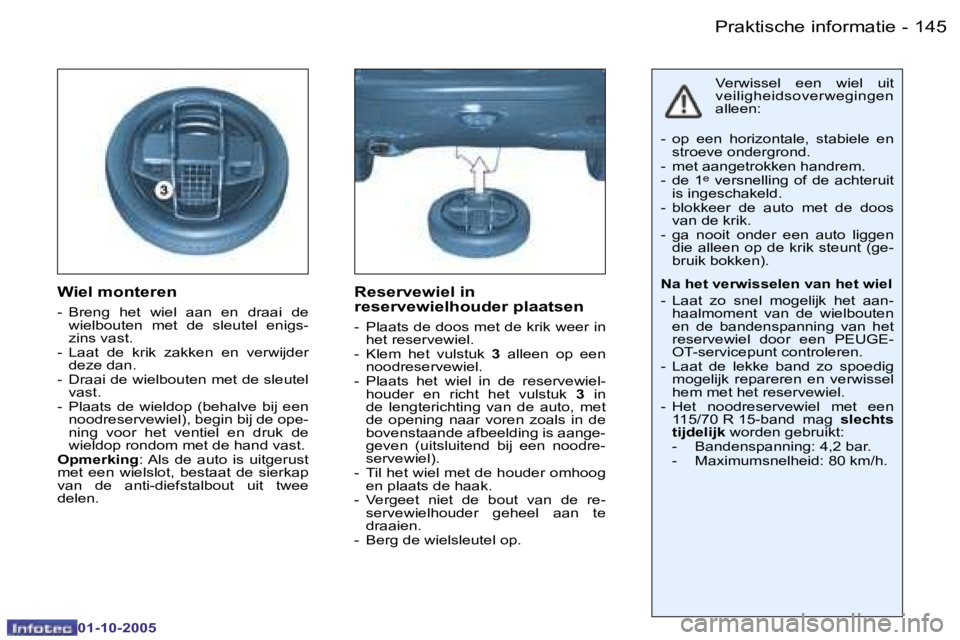 PEUGEOT 206 2005.5  Instructieboekje (in Dutch) �P�r�a�k�t�i�s�c�h�e� �i�n�f�o�r�m�a�t�i�e�1�4�4 �-
�0�1�-�1�0�-�2�0�0�5
�1�4�5�P�r�a�k�t�i�s�c�h�e� �i�n�f�o�r�m�a�t�i�e�-
�0�1�-�1�0�-�2�0�0�5
�W�i�e�l� �m�o�n�t�e�r�e�n
�-�  �B�r�e�n�g�  �h�e�t�  �
