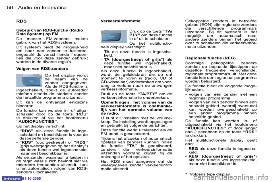 PEUGEOT 206 2005.5  Instructieboekje (in Dutch) �5�0 �-�A�u�d�i�o� �e�n� �t�e�l�e�m�a�t�i�c�a
�0�1�-�1�0�-�2�0�0�5
�5�1
�-
�A�u�d�i�o� �e�n� �t�e�l�e�m�a�t�i�c�a
�0�1�-�1�0�-�2�0�0�5
�R�D�S 
�G�e�b�r�u�i�k� �v�a�n� �R�D�S�-�f�u�n�c�t�i�e� �(�R�a�d�