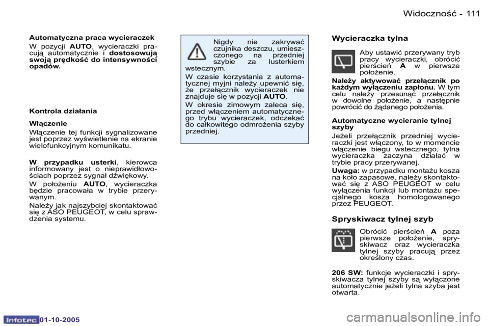 PEUGEOT 206 2005.5  Instrukcja obsługi (in Polish) �W�i�d�o�c�z�n�o;�ć�1�1�0 �-
�0�1�-�1�0�-�2�0�0�5
�1�1�1�W�i�d�o�c�z�n�o;�ć�-
�0�1�-�1�0�-�2�0�0�5
�A�u�t�o�m�a�t�y�c�z�n�a� �p�r�a�c�a� �w�y�c�i�e�r�a�c�z�e�k 
�W�  �p�o�z�y�c�j�i� �A�U�T�O�,�  �