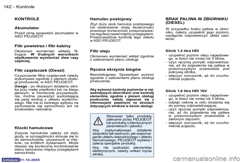 PEUGEOT 206 2005.5  Instrukcja obsługi (in Polish) �K�o�n�t�r�o�l�e�1�4�2 �-
�0�1�-�1�0�-�2�0�0�5
�B�R�A�K� �P�A�L�I�W�A� �W� �Z�B�I�O�R�N�I�K�U�  
�(�D�I�E�S�E�L�)
�W�  �p�r�z�y�p�a�d�k�u�  �b�r�a�k�u�  �p�a�l�i�w�a�  �w�  �z�b�i�o�r�- 
�n�i�k�u�,�  