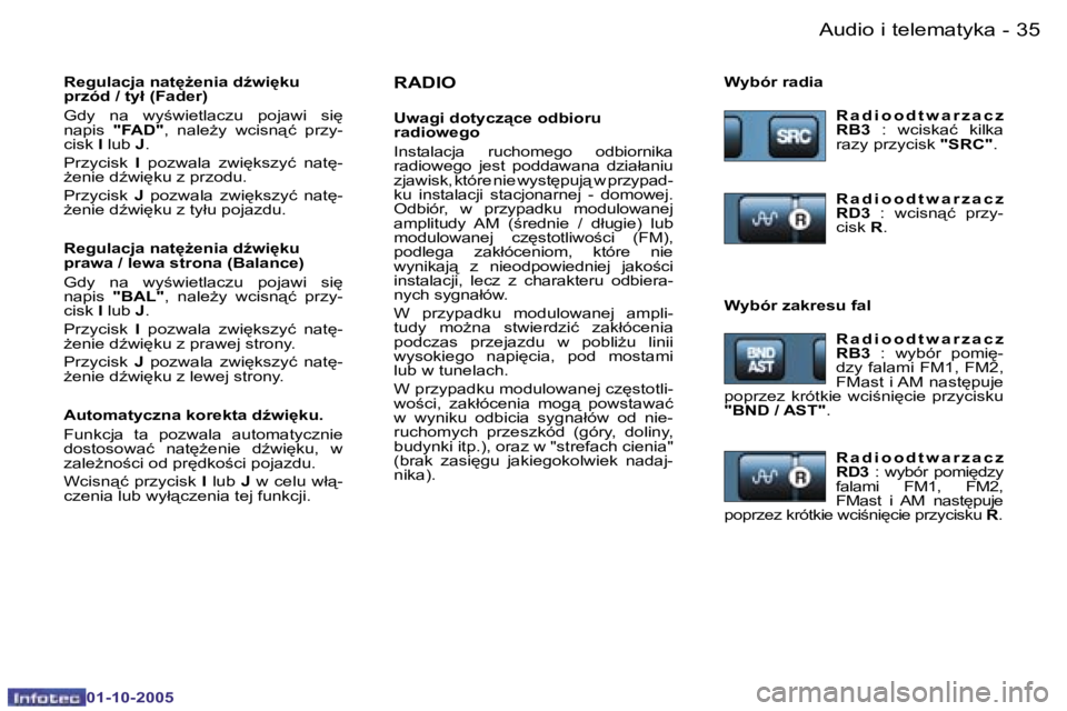 PEUGEOT 206 2005.5  Instrukcja obsługi (in Polish) �A�u�d�i�o� �i� �t�e�l�e�m�a�t�y�k�a�3�4 �-
�0�1�-�1�0�-�2�0�0�5
�3�5�A�u�d�i�o� �i� �t�e�l�e�m�a�t�y�k�a�-
�0�1�-�1�0�-�2�0�0�5
�R�A�D�I�O
�U�w�a�g�i� �d�o�t�y�c�z"�c�e� �o�d�b�i�o�r�u�  
�r�a�d