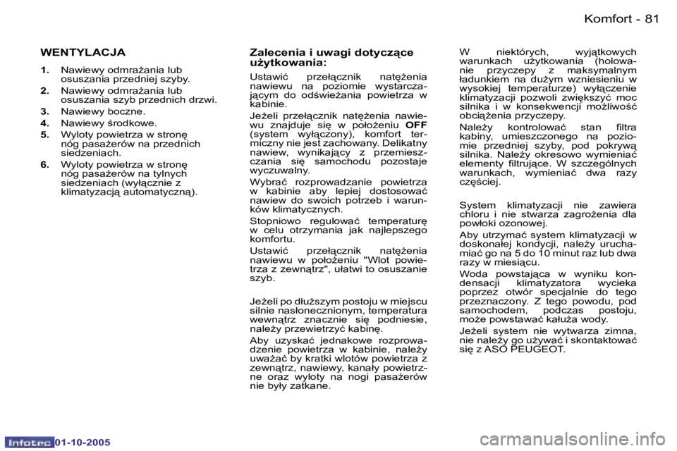 PEUGEOT 206 2005.5  Instrukcja obsługi (in Polish) �K�o�m�f�o�r�t�8�0 �-
�0�1�-�1�0�-�2�0�0�5
�8�1�K�o�m�f�o�r�t�-
�0�1�-�1�0�-�2�0�0�5
�W�E�N�T�Y�L�A�C�J�A
�1�.�  �N�a�w�i�e�w�y� �o�d�m�r�aG�a�n�i�a� �l�u�b� 
�o�s�u�s�z�a�n�i�a� �p�r�z�e�d�n�i�e�j� 