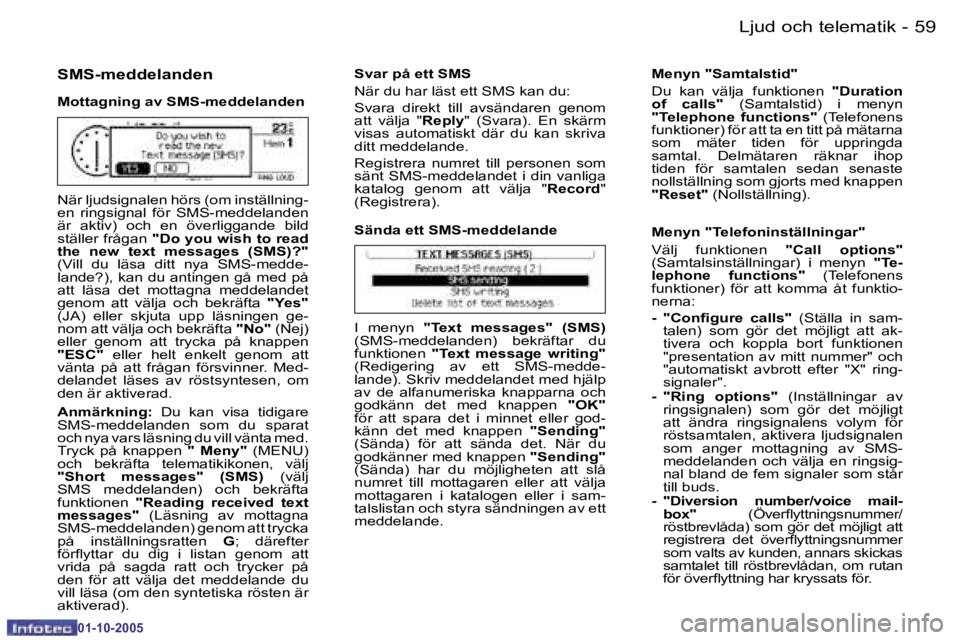PEUGEOT 206 2005.5  Bruksanvisningar (in Swedish) �5�8 �-�L�j�u�d� �o�c�h� �t�e�l�e�m�a�t�i�k
�0�1�-�1�0�-�2�0�0�5
�5�9
�-
�L�j�u�d� �o�c�h� �t�e�l�e�m�a�t�i�k
�0�1�-�1�0�-�2�0�0�5
�S�M�S�-�m�e�d�d�e�l�a�n�d�e�n 
�M�o�t�t�a�g�n�i�n�g� �a�v� �S�M�S�-�