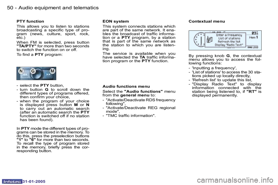PEUGEOT 206 2004.5  Owners Manual �5�0 �-
�3�1�-�0�1�-�2�0�0�5
�5�1
�-
�3�1�-�0�1�-�2�0�0�5
�P�T�Y� �f�u�n�c�t�i�o�n�  
�T�h�i�s�  �a�l�l�o�w�s�  �y�o�u�  �t�o�  �l�i�s�t�e�n�  �t�o�  �s�t�a�t�i�o�n�s�  
�b�r�o�a�d�c�a�s�t�i�n�g�  �a�