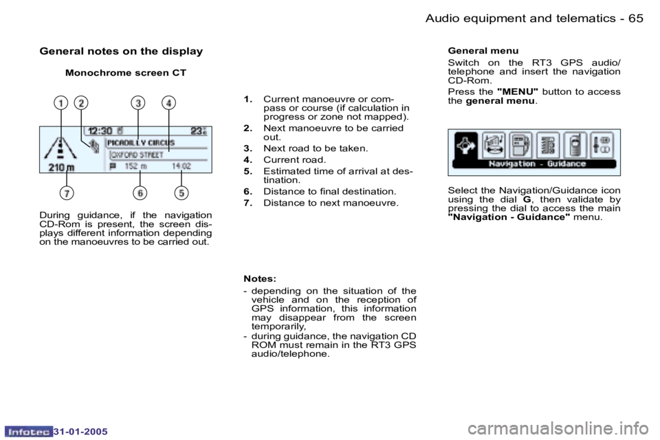 PEUGEOT 206 2004.5  Owners Manual �6�4 �-
�3�1�-�0�1�-�2�0�0�5
�6�5
�-
�3�1�-�0�1�-�2�0�0�5
�G�e�n�e�r�a�l� �n�o�t�e�s� �o�n� �t�h�e� �d�i�s�p�l�a�y
�M�o�n�o�c�h�r�o�m�e� �s�c�r�e�e�n� �C�T �G�e�n�e�r�a�l� �m�e�n�u 
�S�w�i�t�c�h�  �o�