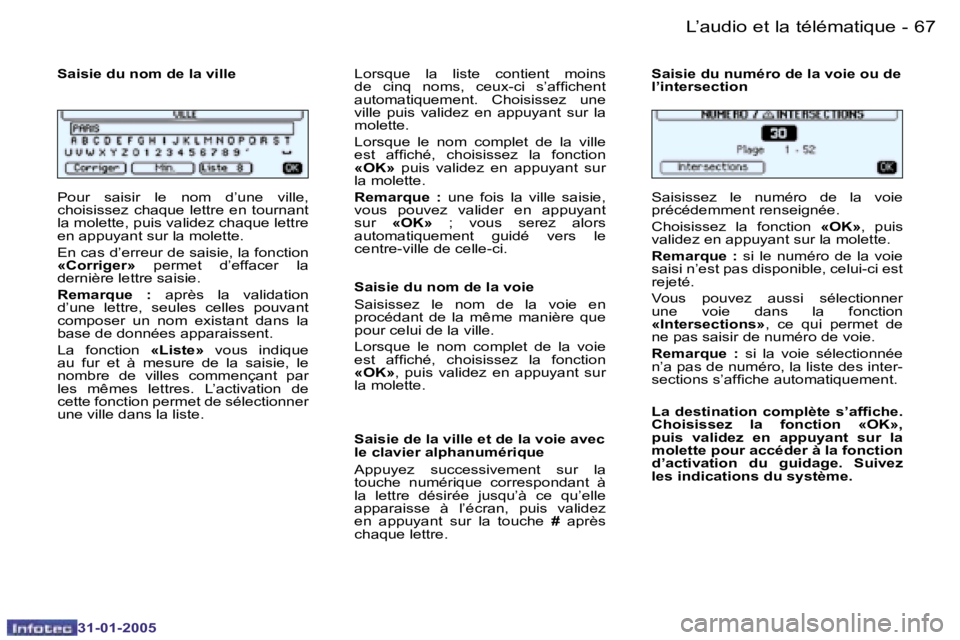 PEUGEOT 206 2004.5  Manuel du propriétaire (in French) �6�6 �-
�3�1�-�0�1�-�2�0�0�5
�6�7
�-
�3�1�-�0�1�-�2�0�0�5
�S�a�i�s�i�e� �d�u� �n�o�m� �d�e� �l�a� �v�i�l�l�e 
�P�o�u�r�  �s�a�i�s�i�r�  �l�e�  �n�o�m�  �d�’�u�n�e�  �v�i�l�l�e�,�  
�c�h�o�i�s�i�s�s�