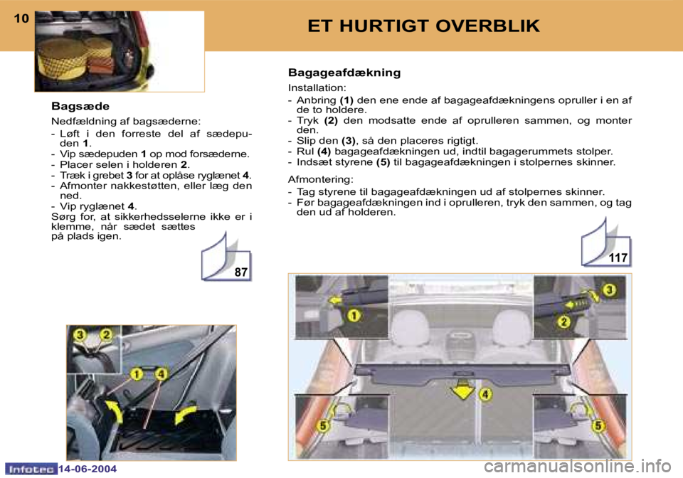 PEUGEOT 206 2004  Brugsanvisning (in Danish) �1�1�7
�8�7
�1�0
�1�4�-�0�6�-�2�0�0�4
�1�1
�1�4�-�0�6�-�2�0�0�4
�E�T� �H�U�R�T�I�G�T� �O�V�E�R�B�L�I�K
�B�a�g�s�æ�d�e
�N�e�d�f�æ�l�d�n�i�n�g� �a�f� �b�a�g�s�æ�d�e�r�n�e�: 
�-�  �L�ø�f�t�  �i�  �d�