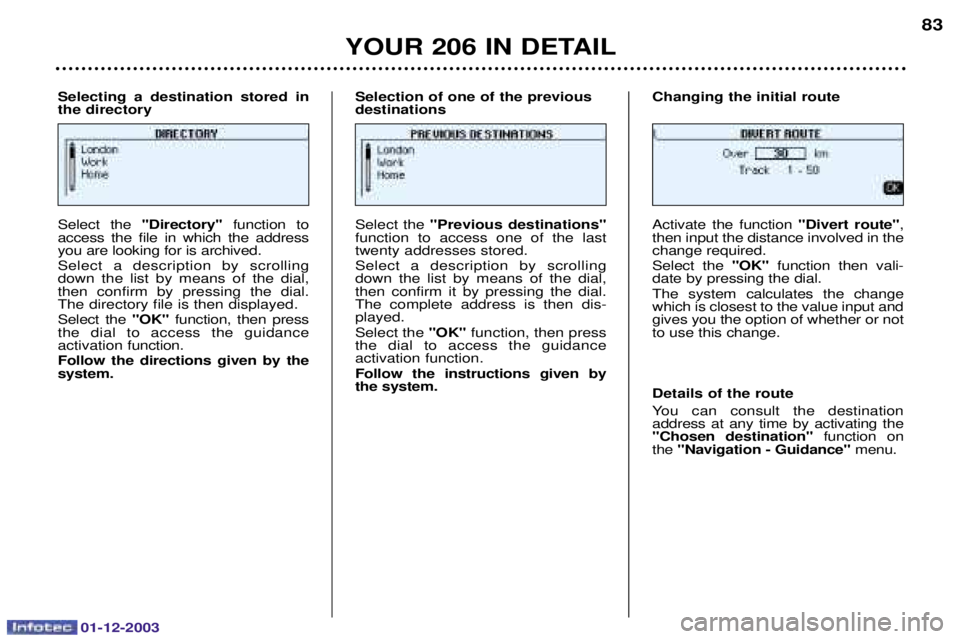 PEUGEOT 206 2003.5  Owners Manual 01-12-2003
YOUR 206 IN DETAIL83
,
 
 Directory 


 

	 
  
  
 	 
	3
	 
,
 	 

  
 

 
 