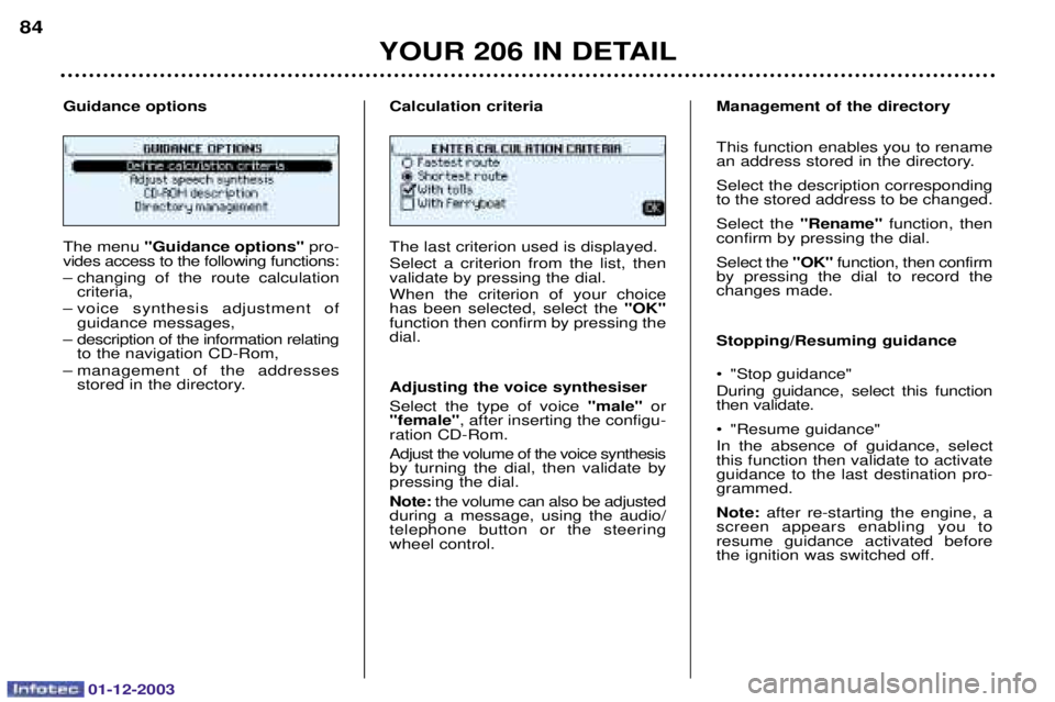 PEUGEOT 206 2003.5  Owners Manual 01-12-2003
YOUR 206 IN DETAIL
84

 "Guidance options" )
	





- 
4 	

  
 
 		

 
	
4  
 	

  	
