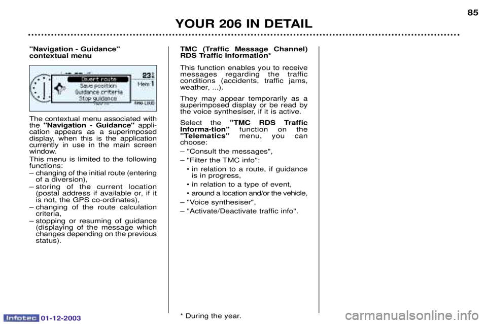 PEUGEOT 206 2003.5  Owners Manual 01-12-2003
YOUR 206 IN DETAIL85


	
		

 
 "Navigation - Guidance" 	)
	

 		 	 	 
	 
 
  
 		


 
 