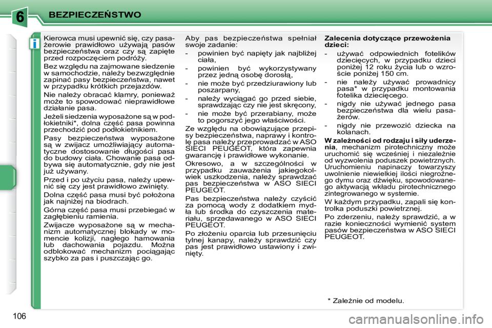 PEUGEOT 207 2010  Instrukcja obsługi (in Polish) i
�B�E�Z�P�I�E�C�Z�E0�S�T�W�O
106
      
�K�i�e�r�o�w�c�a� �m�u�s�i� �u�p�e�w�n�i�ć� �s�i
�,� �c�z�y� �p�a�s�a�- 
G�e�r�o�w�i�e�  �p�r�a�w�i�d�ł�o�w�o�  �uG�y�w�a�j"�  �p�a�s�ó�w� 
�b�e�z�