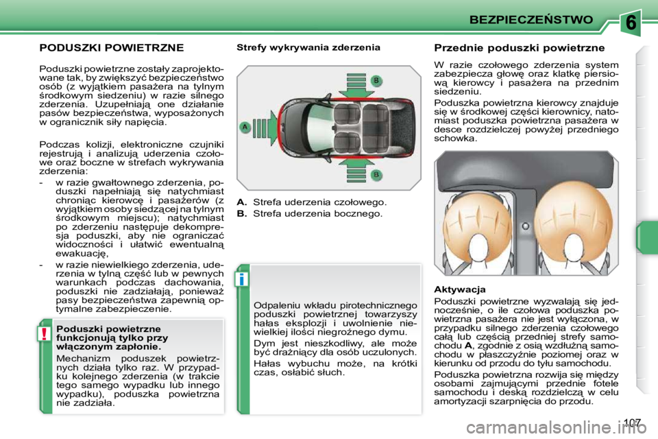 PEUGEOT 207 2010  Instrukcja obsługi (in Polish) !
i
�B�E�Z�P�I�E�C�Z�E0�S�T�W�O
107
� � �P�O�D�U�S�Z�K�I� �P�O�W�I�E�T�R�Z�N�E� � � �P�o�d�u�s�z�k�i� �p�o�w�i�e�t�r�z�n�e�  
�f�u�n�k�c�j�o�n�u�j"� �t�y�l�k�o� �p�r�z�y� 
�w�ł"�c�z�o�n�y�