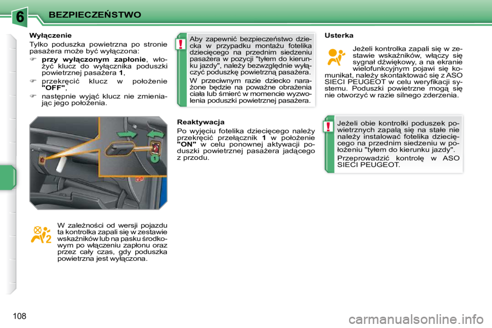 PEUGEOT 207 2010  Instrukcja obsługi (in Polish) !
!
�B�E�Z�P�I�E�C�Z�E0�S�T�W�O
108
� �J�eG�e�l�i�  �o�b�i�e�  �k�o�n�t�r�o�l�k�i�  �p�o�d�u�s�z�e�k�  �p�o�- 
�w�i�e�t�r�z�n�y�c�h�  �z�a�p�a�l"�  �s�i
�  �n�a�  �s�t�a�ł�e�  �n�i�e� 
�n�a�l