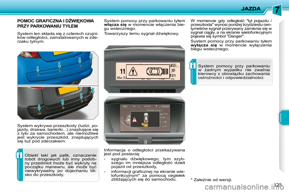 PEUGEOT 207 2010  Instrukcja obsługi (in Polish) i
i
123
�P�O�M�O�C� �G�R�A�F�I�C�Z�N�A� �I� �DD�W�I&�K�O�W�A� 
�P�R�Z�Y� �P�A�R�K�O�W�A�N�I�U� �T�Y�Ł�E�M� 
� �S�y�s�t�e�m� �t�e�n� �s�k�ł�a�d�a� �s�i
� �z� �c�z�t�e�r�e�c�h� �c�z�u�j�n�i�- 
�k�