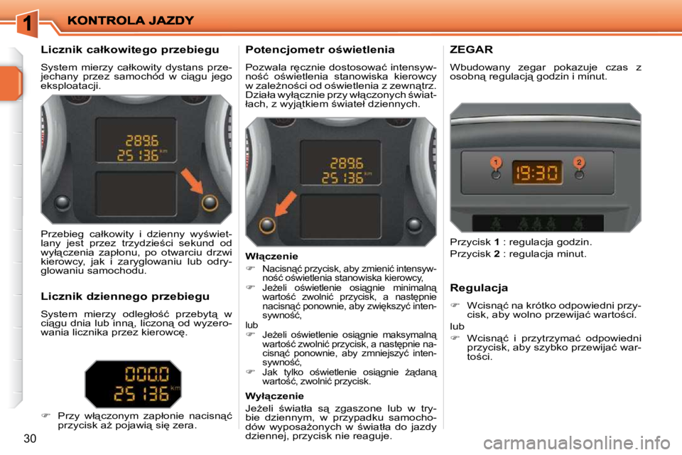 PEUGEOT 207 2010  Instrukcja obsługi (in Polish) �3�0
             
�L�i�c�z�n�i�k� �c�a�ł�k�o�w�i�t�e�g�o� �p�r�z�e�b�i�e�g�u�  
� �S�y�s�t�e�m�  �m�i�e�r�z�y�  �c�a�ł�k�o�w�i�t�y�  �d�y�s�t�a�n�s�  �p�r�z�e�- 
�j�e�c�h�a�n�y�  �p�r�z�e�z�  �s�a�