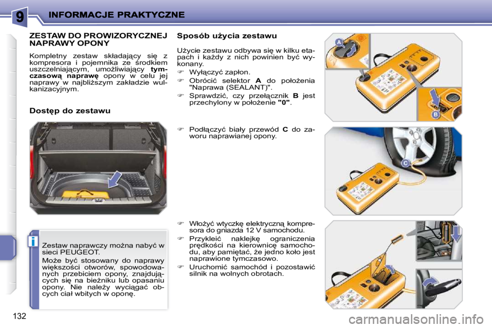 PEUGEOT 207 2010  Instrukcja obsługi (in Polish) i
132
� � �Z�e�s�t�a�w� �n�a�p�r�a�w�c�z�y� �m�oG�n�a� �n�a�b�y�ć� �w�  
sieci PEUGEOT.  
� �M�oG�e�  �b�y�ć�  �s�t�o�s�o�w�a�n�y�  �d�o�  �n�a�p�r�a�w�y�  
�w�i
�k�s�z�o;�c�i�  �o�t�w�o�r�ó�w�