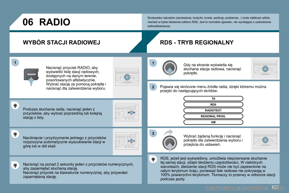 PEUGEOT 207 2010  Instrukcja obsługi (in Polish) 187
�0�6
�3
�2
�1
�1
�W�Y�B�Ó�R� �S�T�A�C�J�I� �R�A�D�I�O�W�E�J� 
� � �G�d�y� �n�a� �e�k�r�a�n�i�e� �w�y;�w�i�e�t�l�a� �s�i
� �s�ł�u�c�h�a�n�a� �s�t�a�c�j�a� �r�a�d�i�o�w�a�,� �n�a�c�i�s�n"�