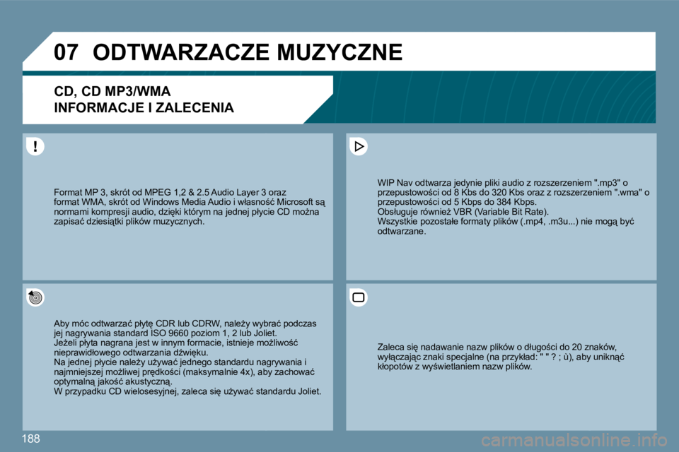 PEUGEOT 207 2010  Instrukcja obsługi (in Polish) 188
�0�7� �O�D�T�W�A�R�Z�A�C�Z�E� �M�U�Z�Y�C�Z�N�E� 
�C�D�,� �C�D� �M�P�3�/�W�M�A� � 
�I�N�F�O�R�M�A�C�J�E� �I� �Z�A�L�E�C�E�N�I�A� 
� � �A�b�y� �m�ó�c� �o�d�t�w�a�r�z�a�ć� �p�ł�y�t
� �C�D�R� �l�u