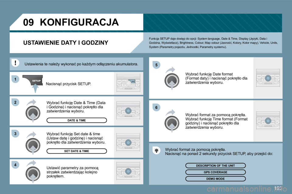 PEUGEOT 207 2010  Instrukcja obsługi (in Polish) 193
�0�9
�6
�5
�4
�3
�2
�1
� �K�O�N�F�I�G�U�R�A�C�J�A� 
�U�S�T�A�W�I�E�N�I�E� �D�A�T�Y� �I� �G�O�D�Z�I�N�Y� 
� � �F�u�n�k�c�j�a� �S�E�T�U�P� �d�a�j�e� �d�o�s�t
�p� �d�o� �o�p�c�j�i�:� �S�y�s�t�e�m� �