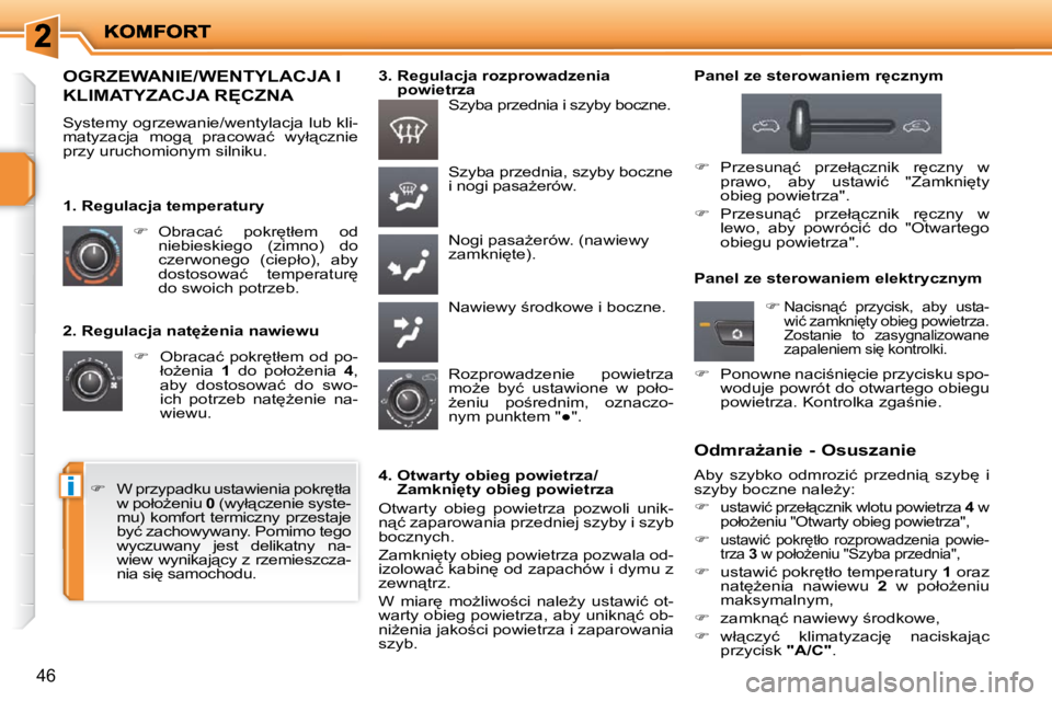 PEUGEOT 207 2010  Instrukcja obsługi (in Polish) i
46
� � �2�.� �R�e�g�u�l�a�c�j�a� �n�a�t
G�e�n�i�a� �n�a�w�i�e�w�u�    
� � �  �O�b�r�a�c�a�ć� �p�o�k�r
�t�ł�e�m� �o�d� �p�o�-
�ł�oG�e�n�i�a�  �  1� �  �d�o�  �p�o�ł�oG�e�n�i�a�  �  4� �,