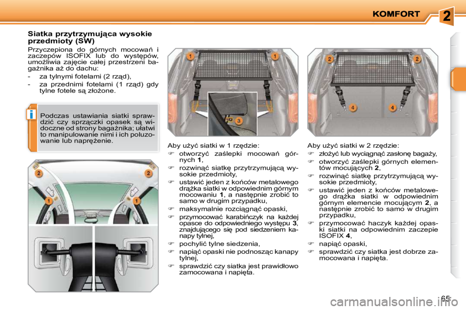 PEUGEOT 207 2010  Instrukcja obsługi (in Polish) i
�6�5
� � �S�i�a�t�k�a� �p�r�z�y�t�r�z�y�m�u�j"�c�a� �w�y�s�o�k�i�e�  
�p�r�z�e�d�m�i�o�t�y� �(�S�W�)�  
� �P�r�z�y�c�z�e�p�i�o�n�a�  �d�o�  �g�ó�r�n�y�c�h�  �m�o�c�o�w�a1�  �i�  
�z�a�c�z�e�p