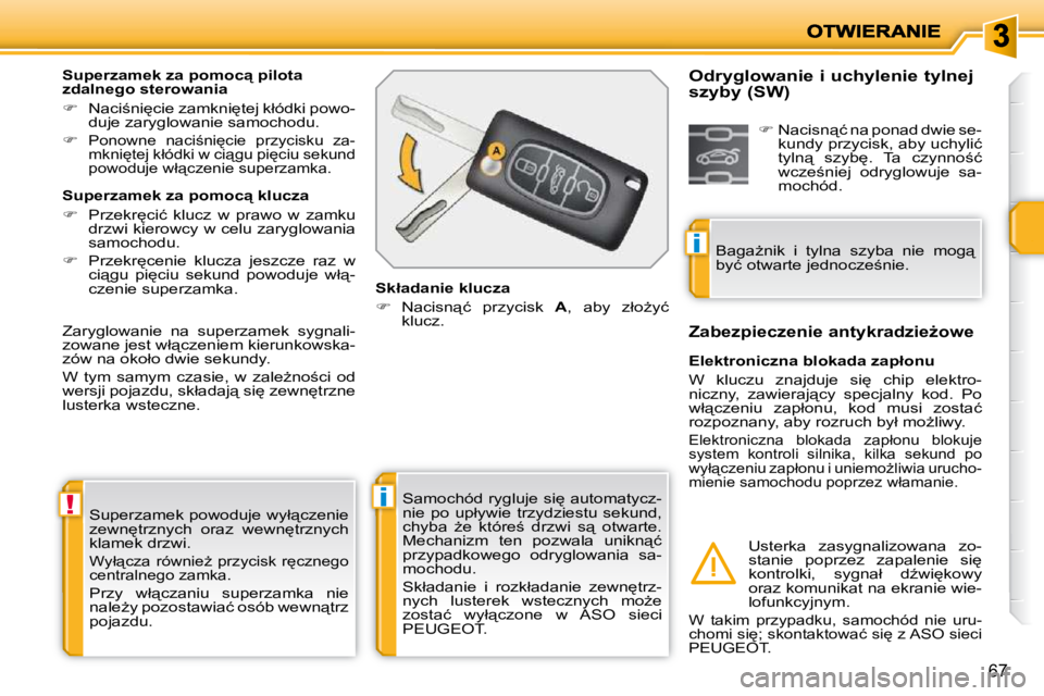 PEUGEOT 207 2010  Instrukcja obsługi (in Polish) !i
i
67
� �S�u�p�e�r�z�a�m�e�k� �p�o�w�o�d�u�j�e� �w�y�ł"�c�z�e�n�i�e�  
�z�e�w�n
�t�r�z�n�y�c�h�  �o�r�a�z�  �w�e�w�n
�t�r�z�n�y�c�h� 
�k�l�a�m�e�k� �d�r�z�w�i�.� 
� �W�y�ł"�c�z�a�  �r�