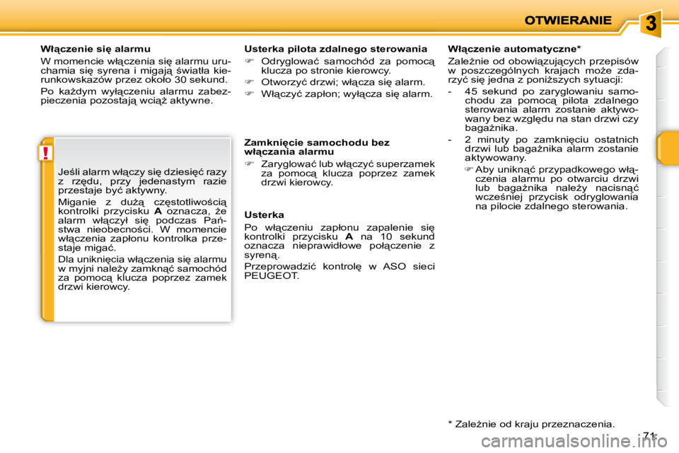 PEUGEOT 207 2010  Instrukcja obsługi (in Polish) !
�7�1
� � �W�ł"�c�z�e�n�i�e� �s�i
� �a�l�a�r�m�u�  
� �W� �m�o�m�e�n�c�i�e� �w�ł"�c�z�e�n�i�a� �s�i
� �a�l�a�r�m�u� �u�r�u�- 
�c�h�a�m�i�a�  �s�i
�  �s�y�r�e�n�a�  �i�  �m�i�g�a�j"