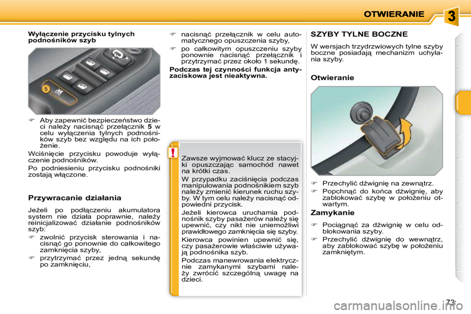 PEUGEOT 207 2010  Instrukcja obsługi (in Polish) !
�7�3
� � �W�y�ł"�c�z�e�n�i�e� �p�r�z�y�c�i�s�k�u� �t�y�l�n�y�c�h�  
�p�o�d�n�o�n�i�k�ó�w� �s�z�y�b�  
� � �P�r�z�y�w�r�a�c�a�n�i�e� �d�z�i�a�ł�a�n�i�a�  
� �J�eG�e�l�i�  �p�o�  �p�o�d�ł