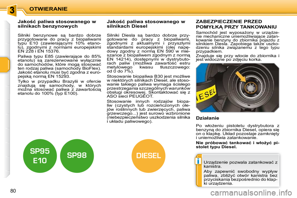 PEUGEOT 207 2010  Instrukcja obsługi (in Polish) i
DIESEL
OTWIERANIE
�8�0
           
�J�a�k�o�ć� �p�a�l�i�w�a� �s�t�o�s�o�w�a�n�e�g�o� �w�  
�s�i�l�n�i�k�a�c�h� �b�e�n�z�y�n�o�w�y�c�h�               
�J�a�k�o�ć� �p�a�l�i�w�a� �s�t�o�s�o�w�a�n
