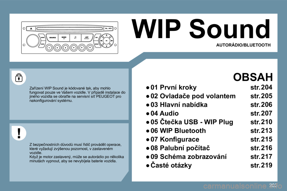 PEUGEOT 207 2010  Návod na použití (in Czech) 203
 WIP Sound 
  OBSAH 
� � � 
