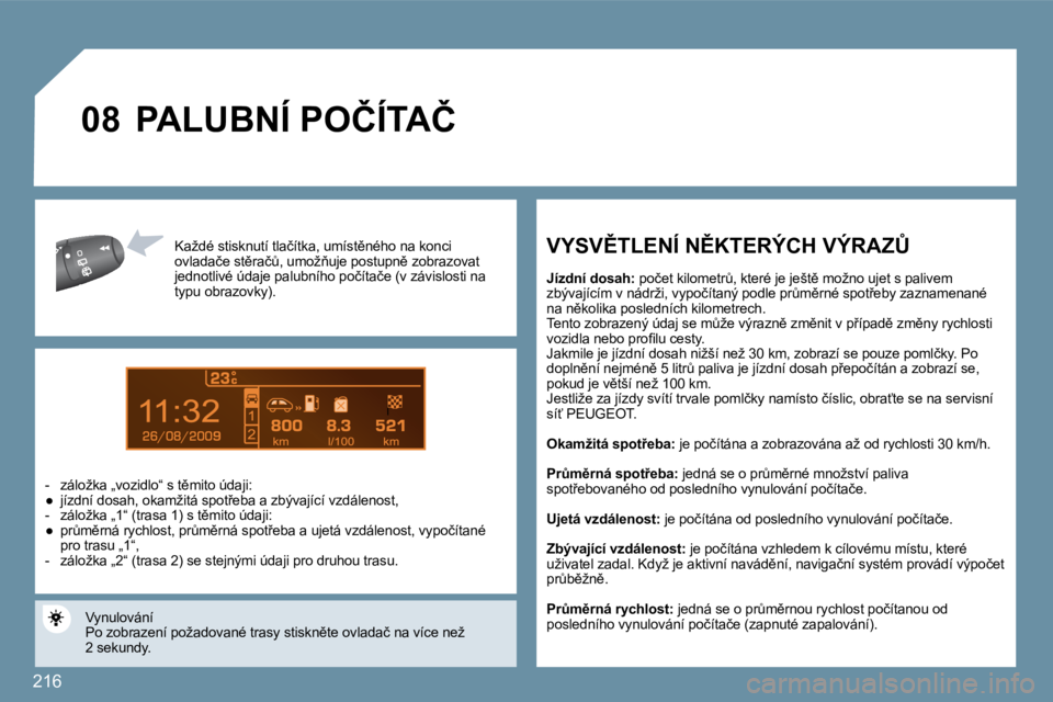 PEUGEOT 207 2010  Návod na použití (in Czech) �2�1�6
9
�0�8
� � �K�a�ž�d�é� �s�t�i�s�k�n�u�t�í� �t�l�a�č�í�t�k�a�,� �u�m�í�s�t)�n�é�h�o� �n�a� �k�o�n�c�i� �o�v�l�a�d�a�č�e� �s�t)�r�a�čA�,� �u�m�o�ž3�u�j�e� �p�o�s�t�u�p�n)� �z�o�b�r