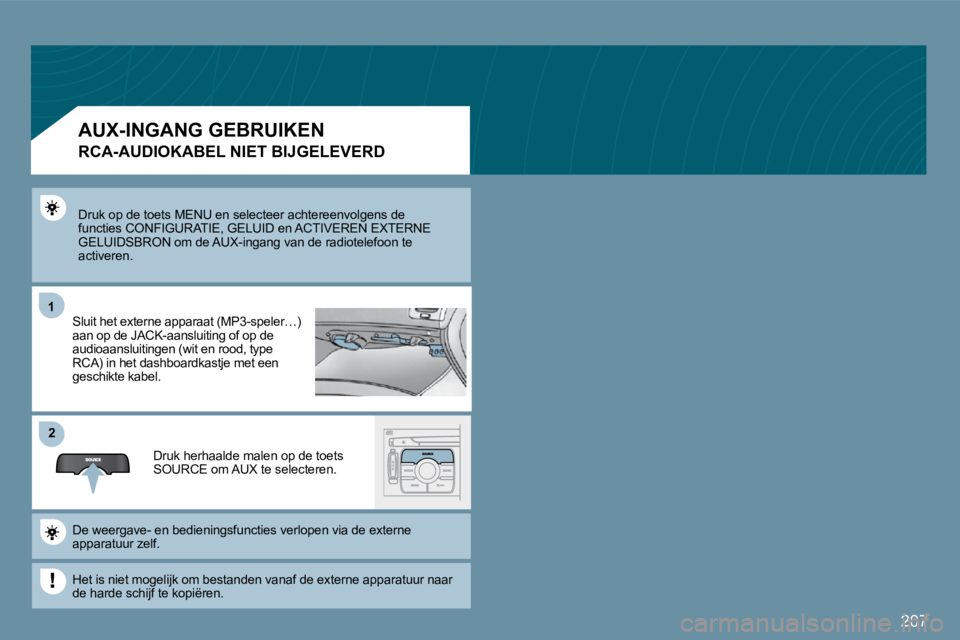 PEUGEOT 207 2009  Instructieboekje (in Dutch) 207
11
�2�2
� �D�r�u�k� �o�p� �d�e� �t�o�e�t�s� �M�E�N�U� �e�n� �s�e�l�e�c�t�e�e�r� �a�c�h�t�e�r�e�e�n�v�o�l�g�e�n�s� �d�e� �f�u�n�c�t�i�e�s� �C�O�N�F�I�G�U�R�A�T�I�E�,� �G�E�L�U�I�D� �e�n� �A�C�T�I�V