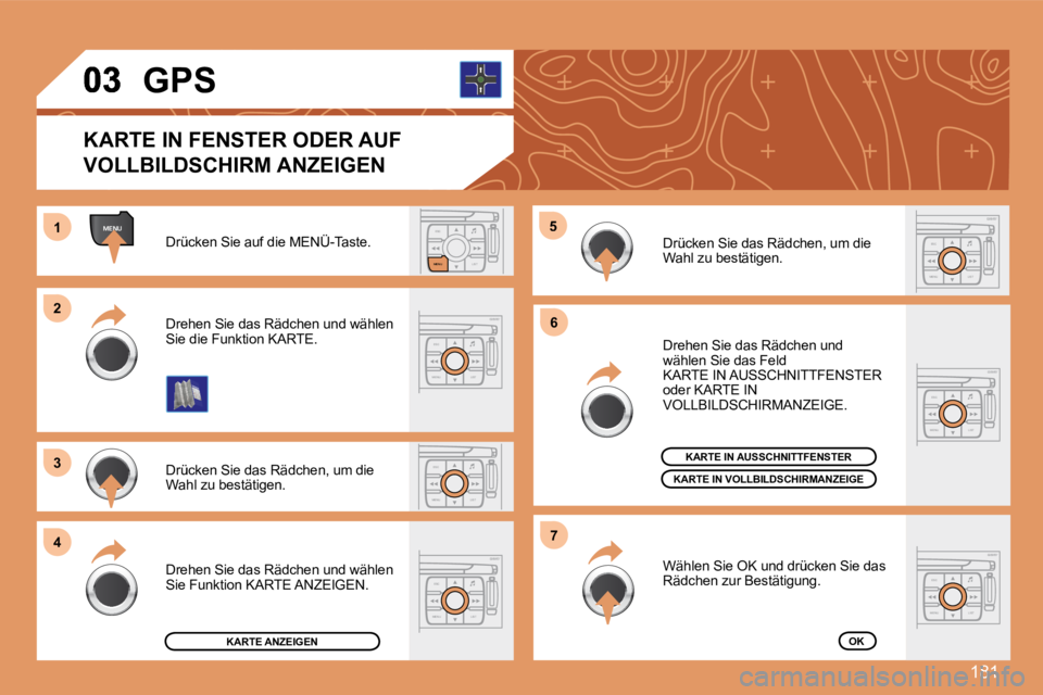 PEUGEOT 207 2008  Betriebsanleitungen (in German) 181
ESC
MENU LIST
MENU
ESC
MENU LIST
ESC
LIST
MENU
11
22
33
44
55
66
77
ESC
MENU LIST
ESC
MENU LIST
ESC
MENU LIST
ESC
MENU LIST
 Drücken Sie auf die MENÜ-Taste. 
 Drücken Sie das Rädchen, um die W