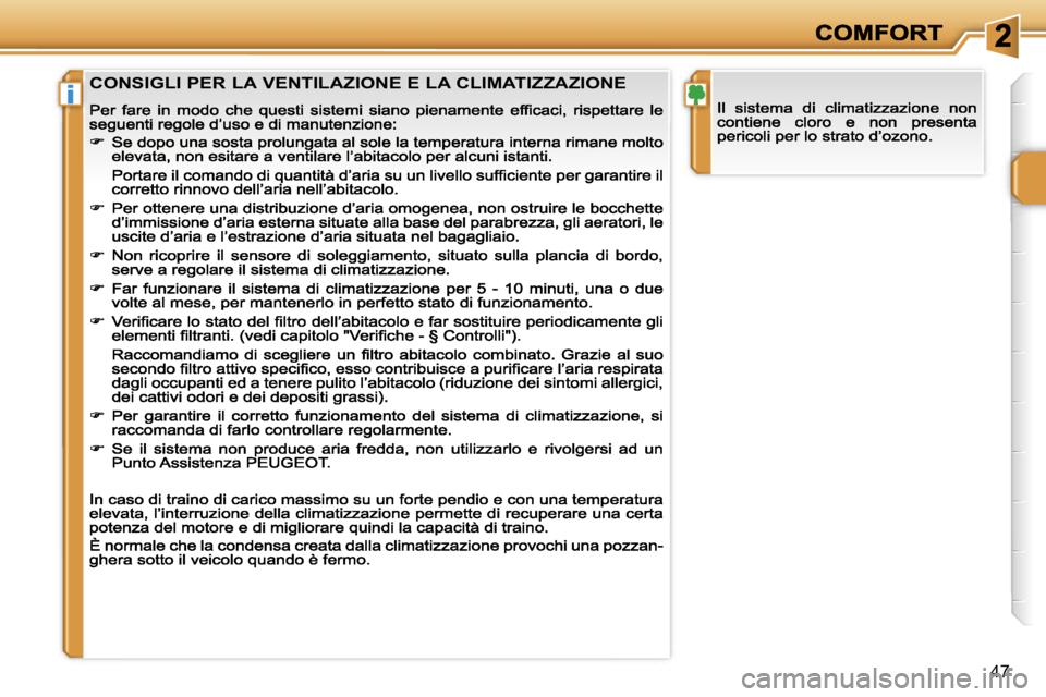 PEUGEOT 207 2007  Manuale duso (in Italian) �i
�4�7
�C�O�N�S�I�G�L�I� �P�E�R� �L�A� �V�E�N�T�I�L�A�Z�I�O�N�E� �E� �L�A� �C�L�I�M�A�T�I�Z�Z�A�Z�I�O�N�E                                  