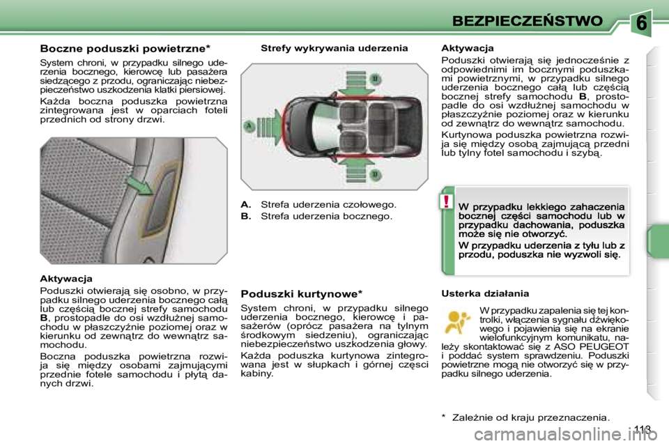 PEUGEOT 207 2007  Instrukcja obsługi (in Polish) �!
�1�1�3
�B�o�c�z�n�e� �p�o�d�u�s�z�k�i� �p�o�w�i�e�t�r�z�n�e�*
�S�y�s�t�e�m�  �c�h�r�o�n�i�,�  �w�  �p�r�z�y�p�a�d�k�u�  �s�i�l�n�e�g�o�  �u�d�e�-�r�z�e�n�i�a�  �b�o�c�z�n�e�g�o�,�  �k�i�e�r�o�w�c
