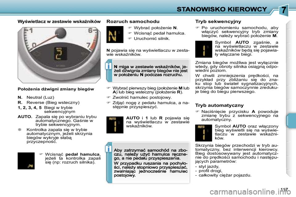 PEUGEOT 207 2007  Instrukcja obsługi (in Polish) �i
�i
�1�1�7
�W�y�w�i�e�t�l�a�c�z� �w� �z�e�s�t�a�w�i�e� �w�s�k�aE�n�i�k�ó�w
�P�o�ł�oG�e�n�i�a� �dE�w�i�g�n�i� �z�m�i�a�n�y� �b�i�e�g�ó�w
�R�o�z�r�u�c�h� �s�a�m�o�c�h�o�d�u�T�r�y�b� �s�e�k�w�e