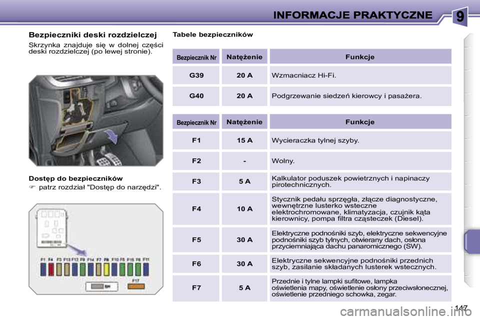 PEUGEOT 207 2007  Instrukcja obsługi (in Polish) �1�4�7
�B�e�z�p�i�e�c�z�n�i�k�i� �d�e�s�k�i� �r�o�z�d�z�i�e�l�c�z�e�j
�S�k�r�z�y�n�k�a�  �z�n�a�j�d�u�j�e�  �s�i
�  �w�  �d�o�l�n�e�j�  �c�z
;�c�i� �d�e�s�k�i� �r�o�z�d�z�i�e�l�c�z�e�j� �(�p�o� �l�