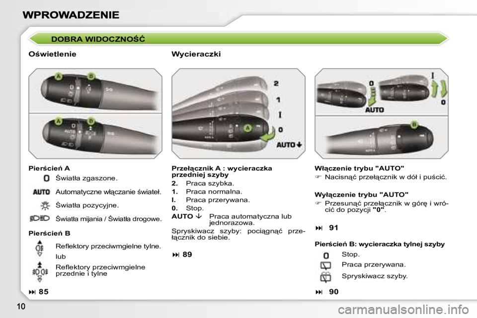 PEUGEOT 207 2007  Instrukcja obsługi (in Polish) �D�O�B�R�A� �W�I�D�O�C�Z�N�O:�Ć
�O�w�i�e�t�l�e�n�i�e
�P�i�e�r�c�i�e1� �A�W�ł"�c�z�e�n�i�e� �t�r�y�b�u� �"�A�U�T�O�"
��  �N�a�c�i�s�n"�ć� �p�r�z�e�ł"�c�z�n�i�k� �w� 