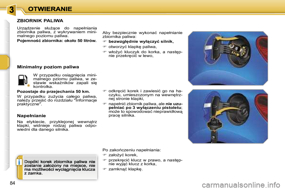 PEUGEOT 207 2007  Instrukcja obsługi (in Polish) �i
�8�4
�Z�B�I�O�R�N�I�K� �P�A�L�I�W�A
�U�r�z"�d�z�e�n�i�e�  �s�ł�uG"�c�e�  �d�o�  �n�a�p�e�ł�n�i�a�n�i�a� �z�b�i�o�r�n�i�k�a�  �p�a�l�i�w�a�,�  �z�  �w�y�k�r�y�w�a�n�i�e�m�  �m�i�n�i�-�m
