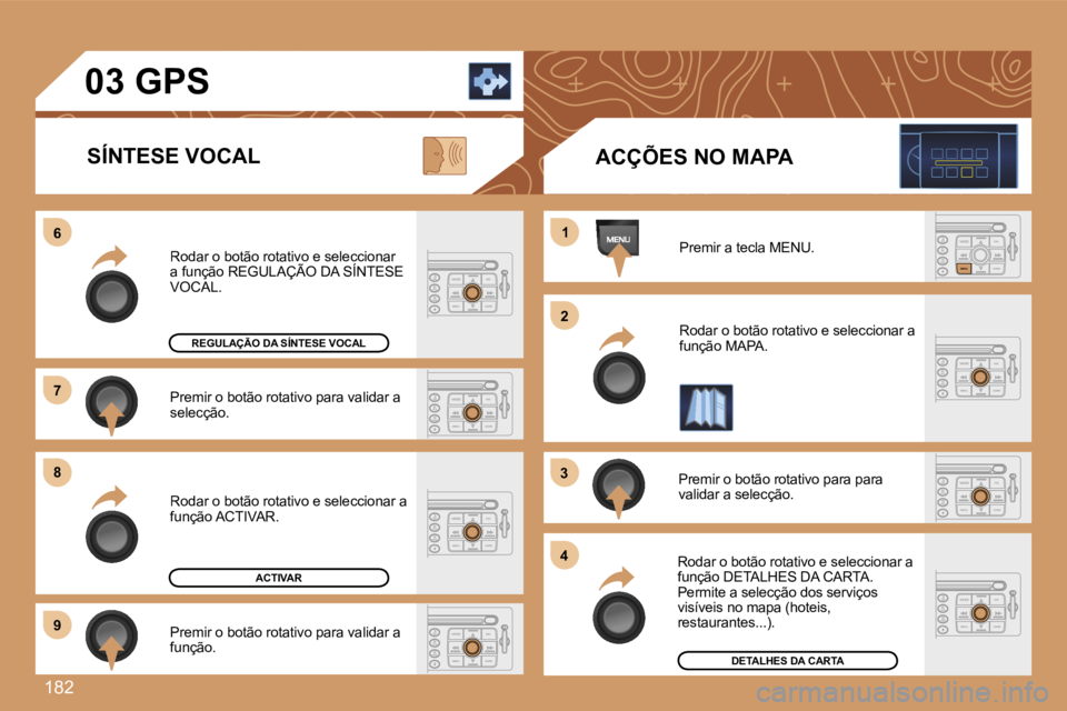 PEUGEOT 207 2007  Manual de utilização (in Portuguese) �1�8�2
�6�6
�7�7
�8�8
�9�9
�1�1
�2�2
�3�3
�4�4
�P�r�e�m�i�r� �o� �b�o�t�ã�o� �r�o�t�a�t�i�v�o� �p�a�r�a� �v�a�l�i�d�a�r� �a� �s�e�l�e�c�ç�ã�o�.
�R�o�d�a�r� �o� �b�o�t�ã�o� �r�o�t�a�t�i�v�o� �e� �s
