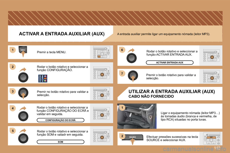 PEUGEOT 207 2007  Manual de utilização (in Portuguese) �1�9�3
�2�2
�3�3
�4�4
�5�5
�6�6
�7�7
�1�1
�1�1
�2�2
�A�C�T�I�V�A�R� �A� �E�N�T�R�A�D�A� �A�U�X�I�L�I�A�R� �(�A�U�X�)
�P�r�e�m�i�r� �a� �t�e�c�l�a� �M�E�N�U�.
�R�o�d�a�r� �o� �b�o�t�ã�o� �r�o�t�a�t�i�