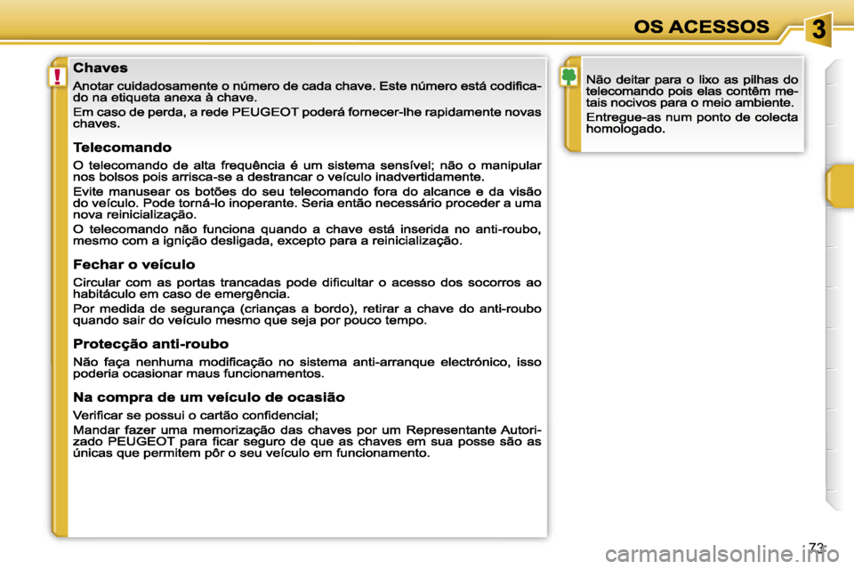 PEUGEOT 207 2007  Manual de utilização (in Portuguese) �!
�7�3                             