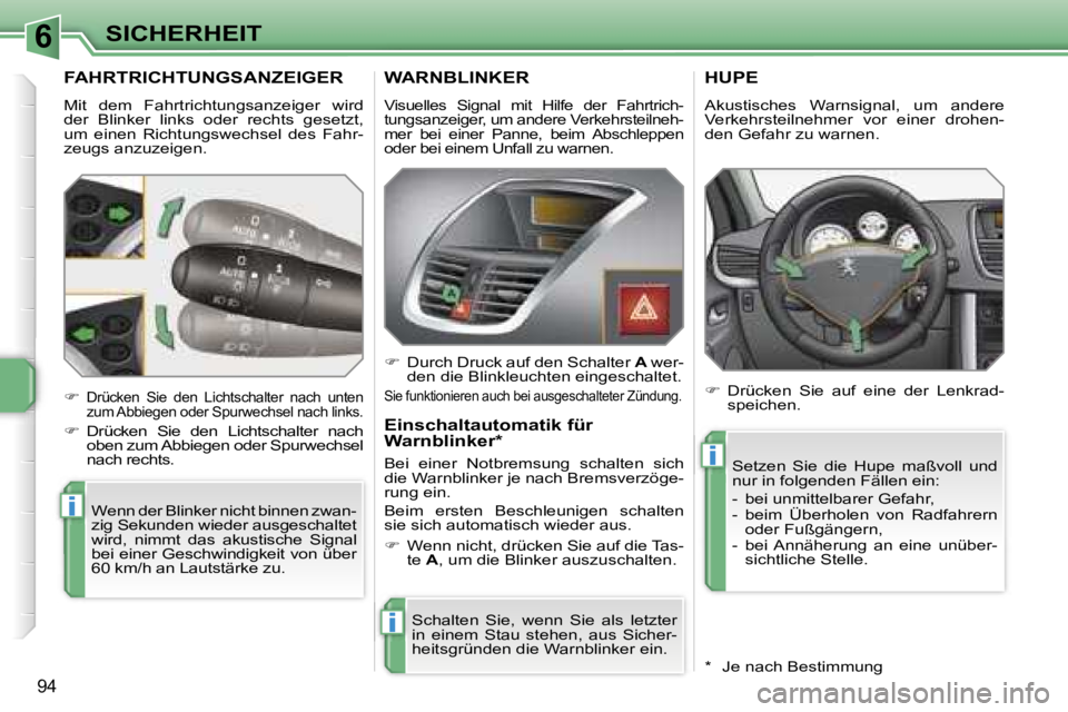 PEUGEOT 207 2006.5  Betriebsanleitungen (in German) �6
�i
�i
�i
�S�I�C�H�E�R�H�E�I�T
�9�4
�F�A�H�R�T�R�I�C�H�T�U�N�G�S�A�N�Z�E�I�G�E�R� 
�M�i�t�  �d�e�m�  �F�a�h�r�t�r�i�c�h�t�u�n�g�s�a�n�z�e�i�g�e�r�  �w�i�r�d�  
�d�e�r�  �B�l�i�n�k�e�r�  �l�i�n�k�s� 