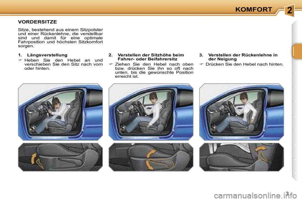 PEUGEOT 207 2006.5  Betriebsanleitungen (in German) �2�K�O�M�F�O�R�T
�V�O�R�D�E�R�S�I�T�Z�E
�S�i�t�z�e�,� �b�e�s�t�e�h�e�n�d� �a�u�s� �e�i�n�e�m� �S�i�t�z�p�o�l�s�t�e�r�  
�u�n�d�  �e�i�n�e�r�  �R�ü�c�k�e�n�l�e�h�n�e�,�  �d�i�e�  �v�e�r�s�t�e�l�l�b�a�