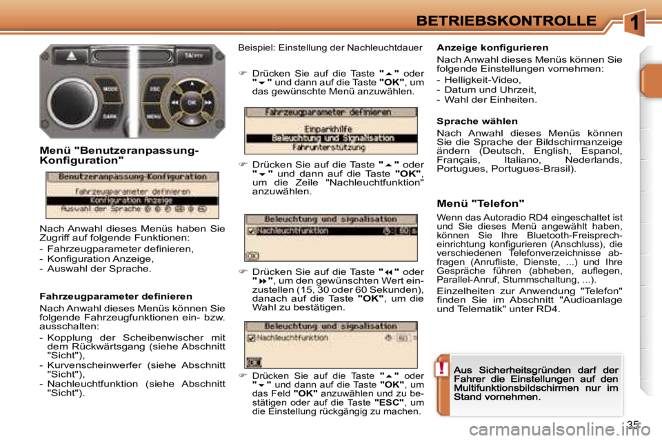 PEUGEOT 207 2006.5  Betriebsanleitungen (in German) �!
�3�5
�F�a�h�r�z�e�u�g�p�a�r�a�m�e�t�e�r� �d�e�ﬁ�n�i�e�r�e�n� 
�N�a�c�h� �A�n�w�a�h�l� �d�i�e�s�e�s� �M�e�n�ü�s� �k�ö�n�n�e�n� �S�i�e� �f�o�l�g�e�n�d�e�  �F�a�h�r�z�e�u�g�f�u�n�k�t�i�o�n�e�n�  �