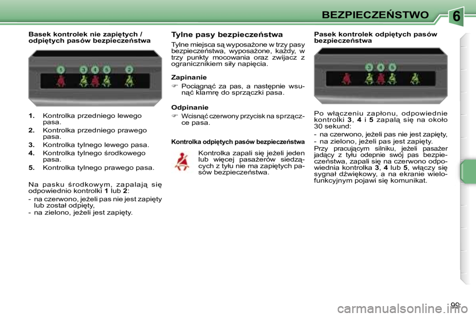 PEUGEOT 207 2005.5  Instrukcja obsługi (in Polish) �6�B�E�Z�P�I�E�C�Z�E0�S�T�W�O
�9�9
�1�.� �  �K�o�n�t�r�o�l�k�a� �p�r�z�e�d�n�i�e�g�o� �l�e�w�e�g�o� 
�p�a�s�a�.
�2�. � �  �K�o�n�t�r�o�l�k�a� �p�r�z�e�d�n�i�e�g�o� �p�r�a�w�e�g�o� 
�p�a�s�a�.
�3�. � 