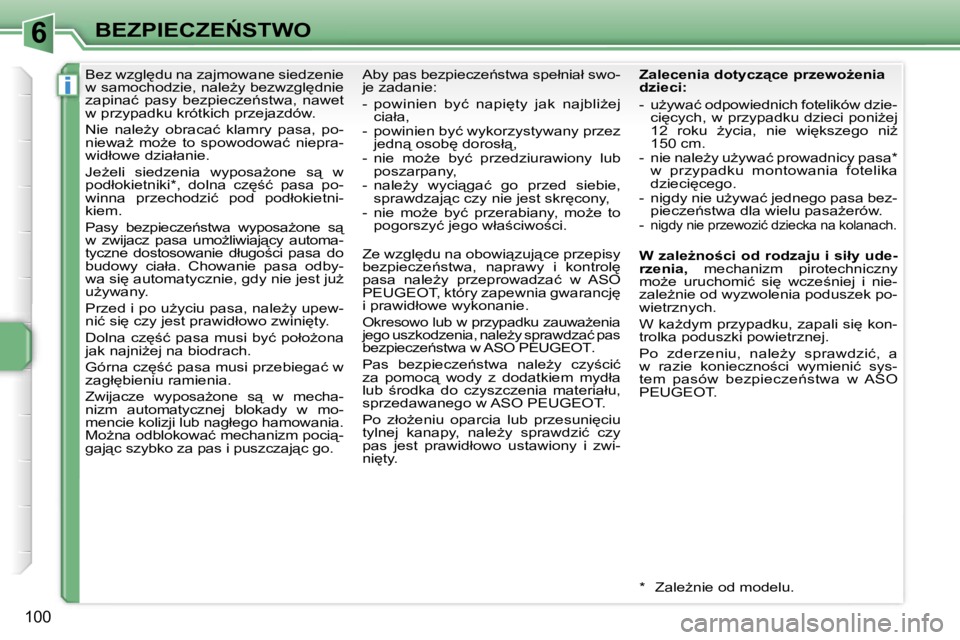 PEUGEOT 207 2005.5  Instrukcja obsługi (in Polish) �6
�i
�B�E�Z�P�I�E�C�Z�E0�S�T�W�O
�1�0�0
�B�e�z� �w�z�g�l
�d�u� �n�a� �z�a�j�m�o�w�a�n�e� �s�i�e�d�z�e�n�i�e�  
�w� �s�a�m�o�c�h�o�d�z�i�e�,� �n�a�l�eG�y� �b�e�z�w�z�g�l
�d�n�i�e� 
�z�a�p�i�n�a�ć
